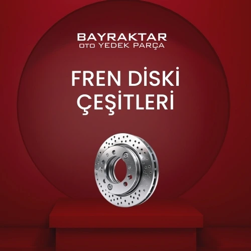 Fren diski çeşitleri